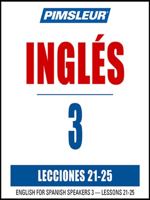 cover image of Pimsleur English for Spanish Speakers Level 3 Lessons 21-25 MP3